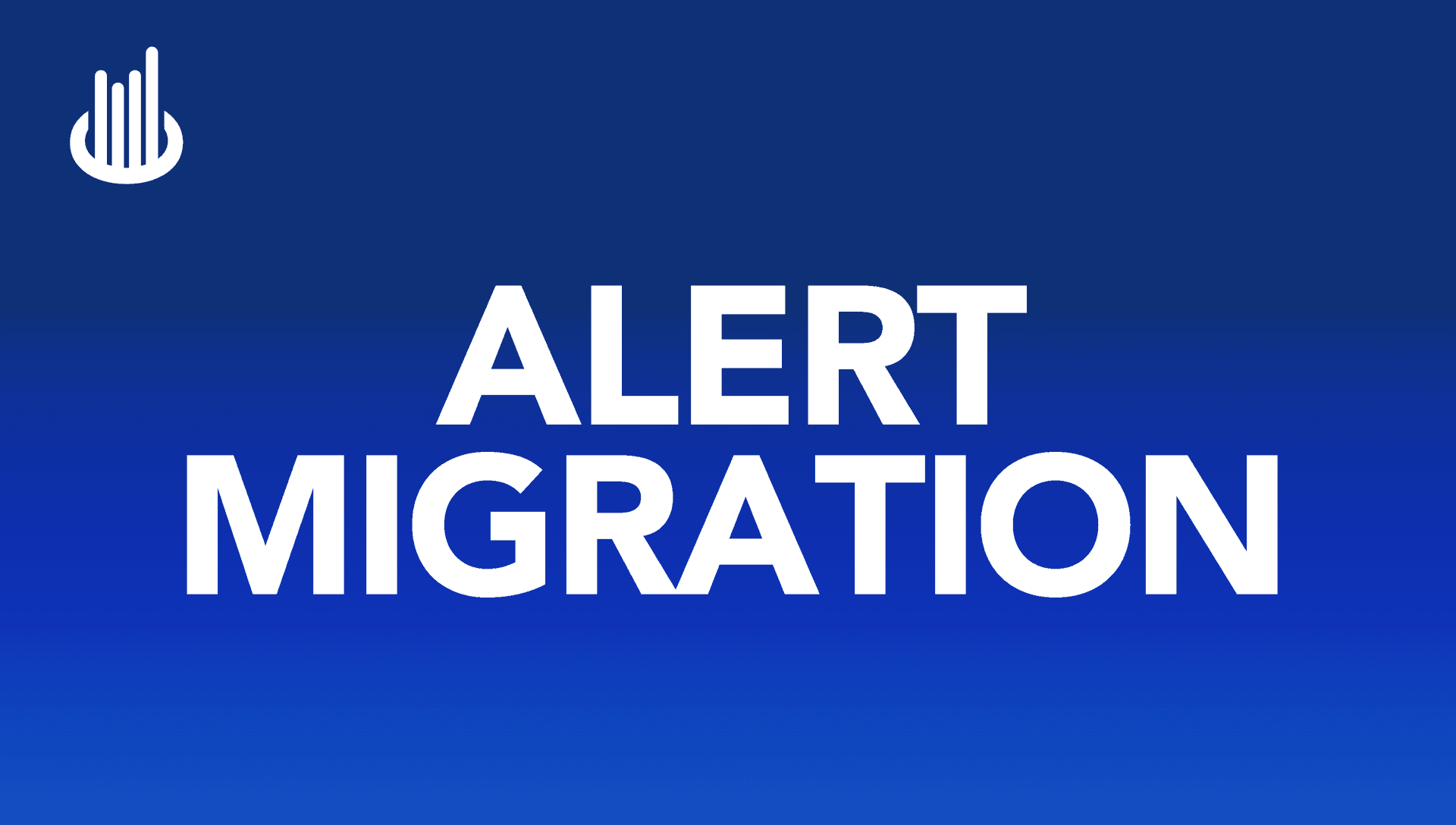 Alert Migration Video